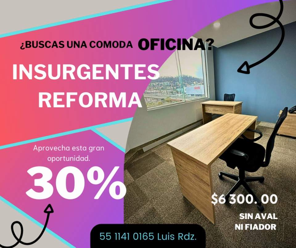 Pequeña, cómoda y agradable oficina en INSURGENTES-REFORMA