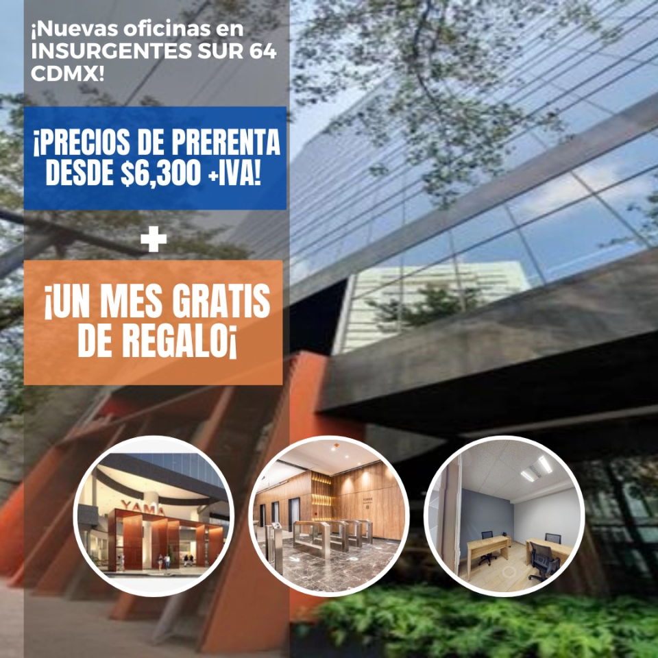 DESCUBRE NUESTRAS NUEVAS OFICINAS EN INSURGENTES SUR 64 