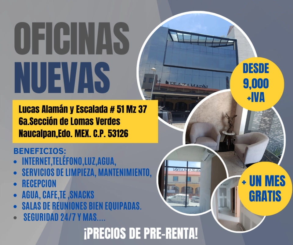 NUEVAS OFICINAS EN PRESA MADIN,NAUCALPAN DESDE $9,000+IVA