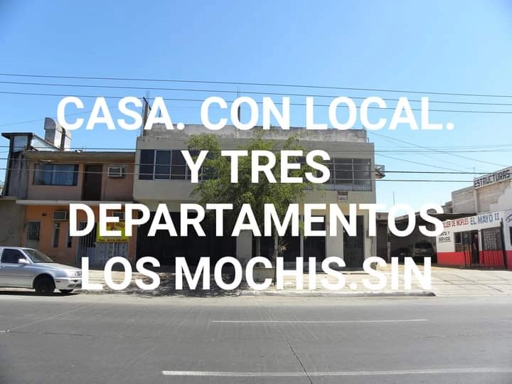 CASA,CON LOCAL Y TRES DEPARTAMENTOS LOS MOCHIS SINALOA 
