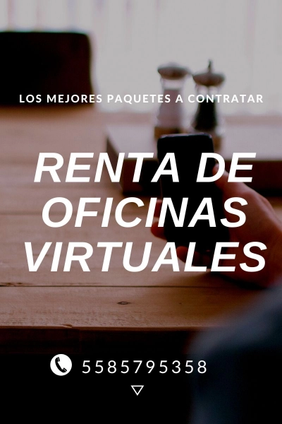 RENTA UNA OFICINA VIRTUAL EN EDOMEX 