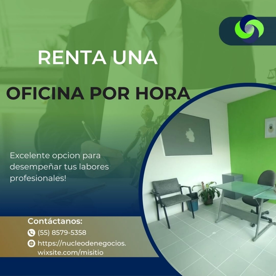 RENTA UNA OFICINA POR HORA EN EDOMEX 