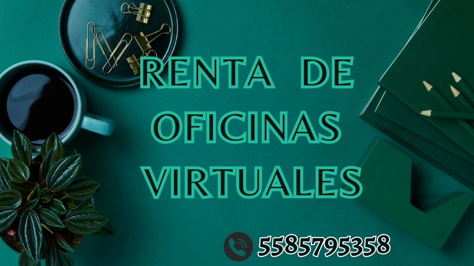 RENTA UNA OFICINA VIRTUAL EN EDOMEX 