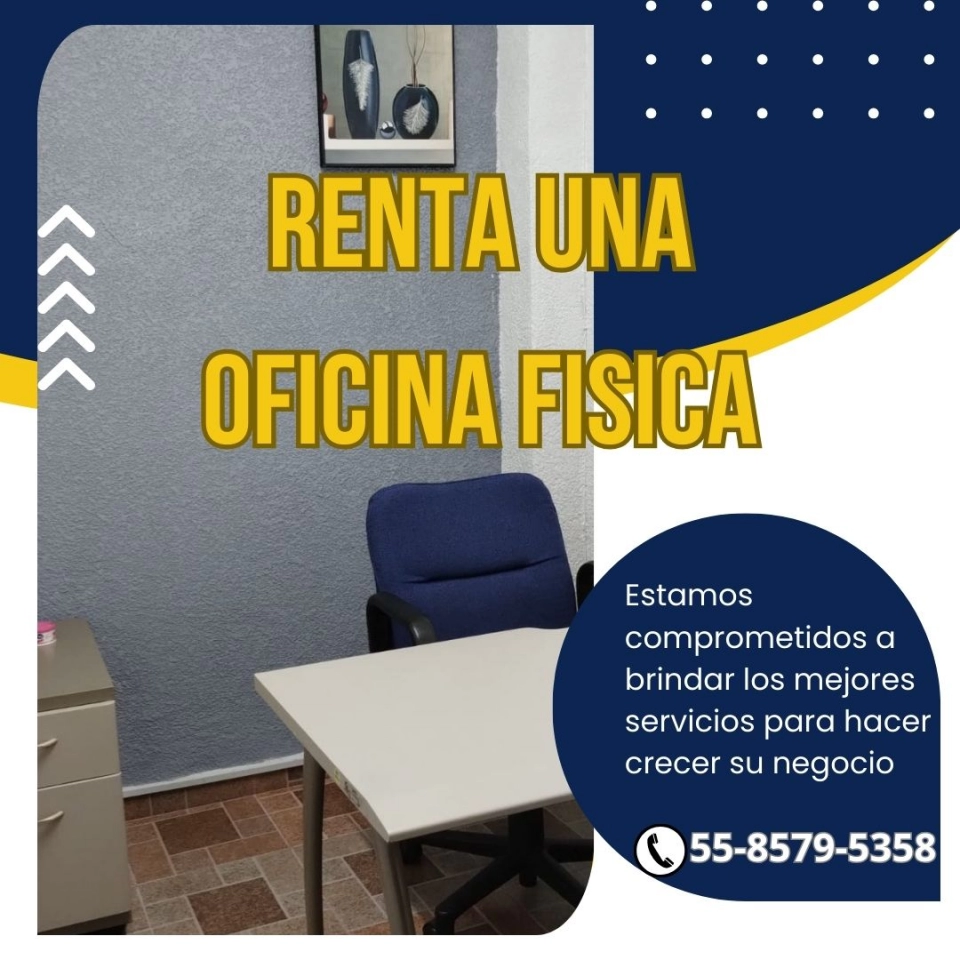 RENTA UNA OFICINA FISICA Y AMUEBLADA 