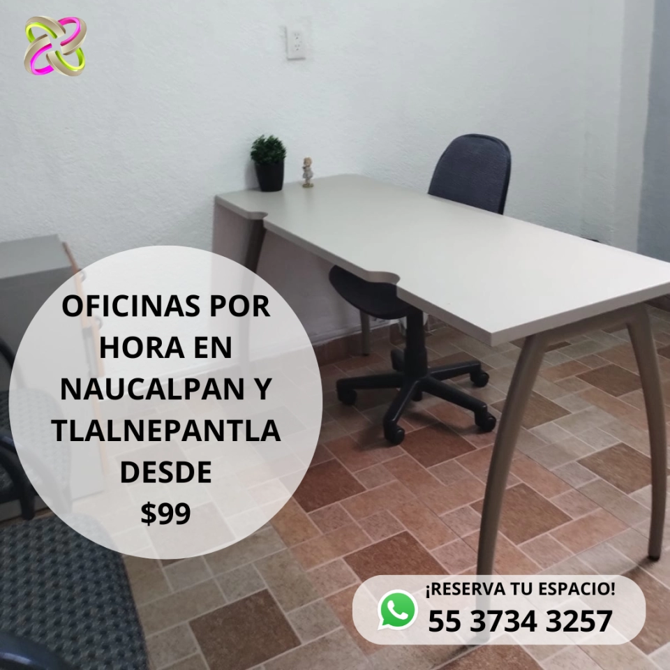 ESPACIO DE TRABAJO FLEXIBLE POR HORA EN NAUCALPAN